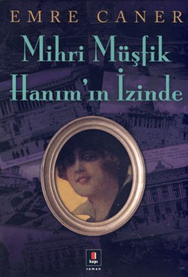 mihri müşfik hanımın izinde